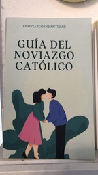 [400005] Guía del Noviazgo Católico
